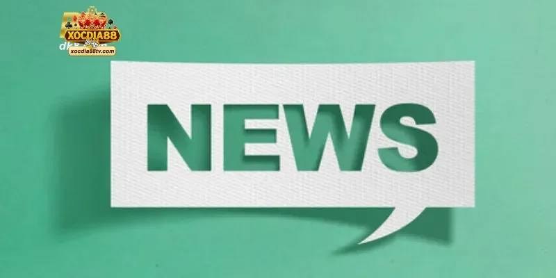 Vì sao chuyên mục tin tức tại Xocdia88 thu hút dân cược?